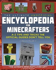 Ultimate Unofficial Encyclopedia for Minecrafters: An A – Z Book of Tips and Tri
