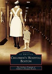 Childrens Hospital Boston (MA) (Images of America) – Paperback – VERY GOOD