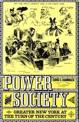 POWER AND SOCIETY: GREATER NEW YORK AT THE TURN OF THE By David C. Hammack *VG+*