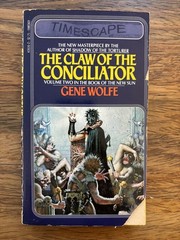 Gene Wolfe – The Claw of the Conciliator – First Timescape Printing 1982