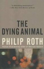 The Dying Animal – Paperback By Roth, Philip – GOOD