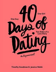 40 Days of Dating: An Experiment By Jessica Walsh, Timothy Goodm
