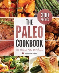 The Paleo Cookbook : 300 Delicious Paleo Diet Recipes Paperback R