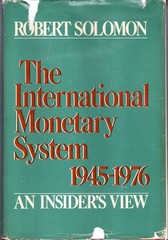 The International Monetary System 1945-76: An Insider”s View