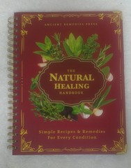 The Natural Healing Handbook by Ancient Remedies Press, Revised Edition