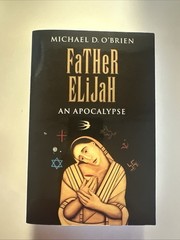 Father Elijah: An Apocalypse – Paperback By Michael O’Brien – GOOD