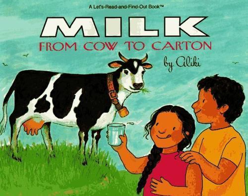 Milk: From Cow to Carton; Let’s-Read-and-Find-Out – paperback, Aliki, 0064451119