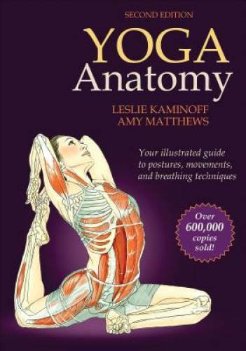 Yoga Anatomy-2nd Edition – Paperback By Kaminoff, Leslie – GOOD