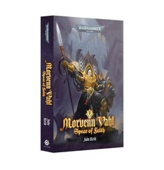 Morvenn Vahl – Spear of Faith (PB): Games Workshop Black Library