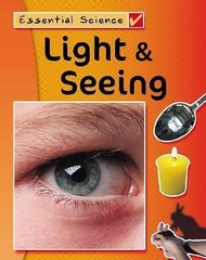 Light & Seeing (Essential Science) by