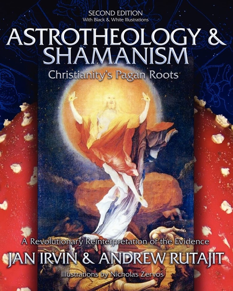 Astrotheology & Shamanism: Christianity’s Pagan Roots. A Revolutionary Reint…