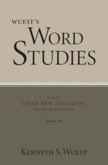 Wuest’s Word Studies from the Greek New Testament for the English Reader, Vol…
