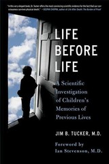 Life Before Life: Children’s Memories of Previous Lives