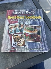 American Profile Hometown Cookbook: A Celebration of America’s Table 2006 Carter