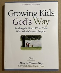 Growing Kids God’s Way by Gary and Anne Marie Ezzo – No Markings