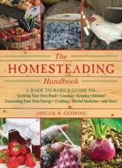 Back to Basics Guides: Homesteading : A Backyard Guide to Growing Your Own Food,