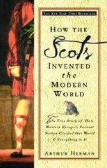 How the Scots Invented the Modern World: The True Story of How Western Eu – GOOD