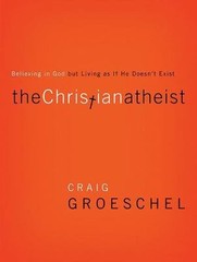 The Christian Atheist: Believing in God but- Groeschel, 9780310332220, paperback