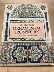 Ornamental Ironwork: Over 670 Illustrations by A Durenne: Used
