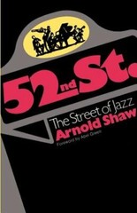 52nd Street: The Street of Jazz by Arnold Shaw: New