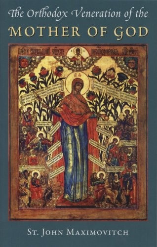 The Orthodox Veneration of the Mother God (Orthodox Theological Texts, 1)