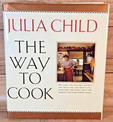 Julia Child – The Way to Cook 1989 Hardcover, Knopf First Edition VERY GOOD