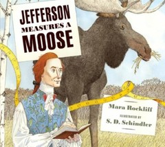 Jefferson Measures a Moose by Mara Rockliff: New