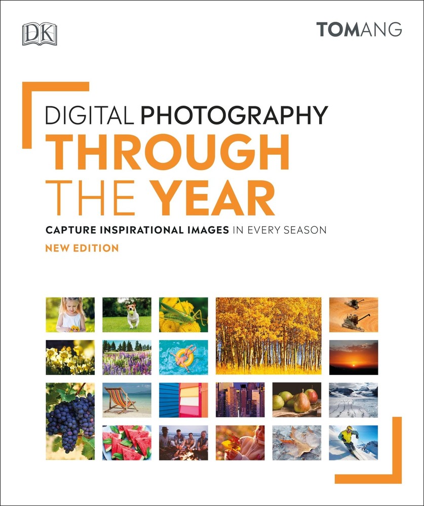Digital Photography Through the Year – paperback Ang, Tom
