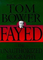 Fayed: The Unauthorized Biography By Tom Bower. 9780333745540