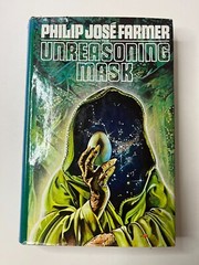 The Unreasoning Mask by Philip Jose Farmer Hardcover w/ Dust Jacket 1st Edition