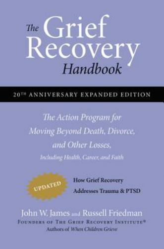 The Grief Recovery Handbook, 20th Anniversary Expanded Edition: The Action…