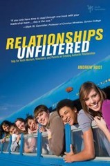 Relationships Unfiltered: Help for Youth Wor- 0310668751, Andrew Root, paperback