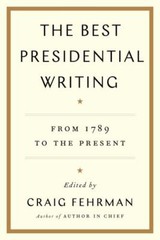 Best Presidential Writing : From 1789 to the Present, Paperback by Fehrman, C…