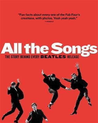 All the Songs Ser.: All the Songs : The Story Behind Every Beatles Release by…