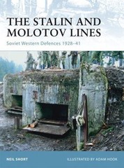 Stalin and Molotov Lines : Soviet Western Defences 1928-41 by Neil Short…