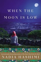 When the Moon Is Low: A Novel by Nadia Hashimi