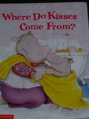 Where do kisses come from? by Fleming, Maria, Good Book