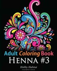 Adult Coloring Book: Henna #3: Coloring Book For Adults Featuring 45 Inspir…