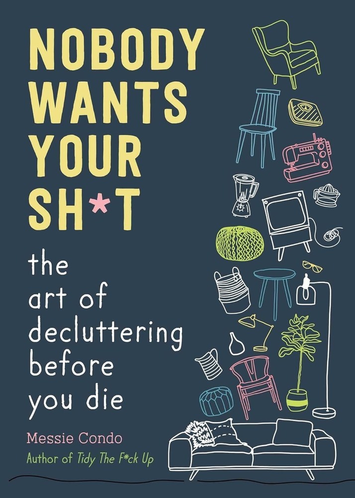 Messie Condo Nobody Wants Your Sh*t (Hardback)