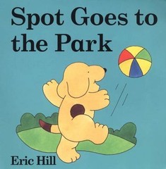 Spot Goes to the Park: A Lift-the-Flap Book – board book, Eric Hill, 0399243631