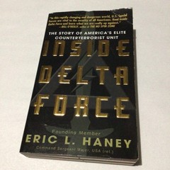 Inside Delta Force : The Story of America’s Elite Counterterrorist Unit by Eric
