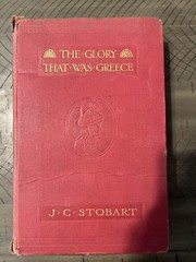 The Glory That Was Greece, J. C Stobart 1929 Illustrated HC
