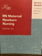 RN Maternal Newborn Nursing Edition 120 ATI Review Module Content Master – GOOD