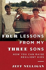 Four Lessons From My Three Sons: How You Can Raise A Resilient Kid – VERY GOOD