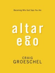 Altar Ego: Becoming Who God Says You – Craig Groeschel, 9780310333715, hardcover