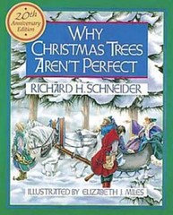 Why Christmas Trees Aren’t Perfect – Hardcover By Richard Schneider – VERY GOOD