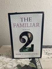 The Familiar, Vol 2 by Mark Z. Danielewski (Into The Forest)