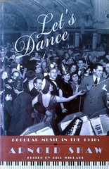 LET’S DANCE / POPULAR MUSIC IN THE 1930’S – ARNOLD SHAW – HB, DJ , 1P