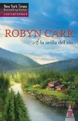 Robyn Carr A la orilla del rio (Paperback)