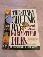 The Stinky Cheese Man and Other Fairly Stupid Tales Jon Scieszka